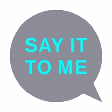 Pet Shop Boys: Say It to Me (Remixes)