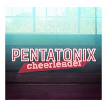 Pentatonix: Cheerleader (OMI Cover)