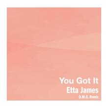 Etta James: You Got It (O.M.G. Remix)