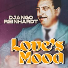 Django Reinhardt: Love's Mood