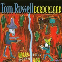 Tom Russell: Borderland