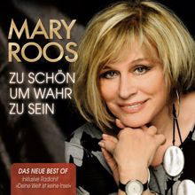 Mary Roos: Zu schön um wahr zu sein