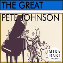 Pete Johnson: The Great