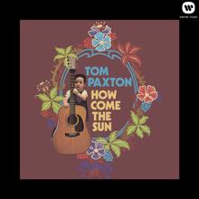 Tom Paxton: How Come The Sun