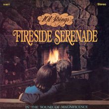 101 Strings Orchestra: Fireside Serenade (Remaster from the Original Alshire Tapes)