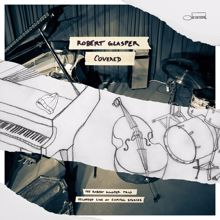 Robert Glasper: Covered (The Robert Glasper Trio Recorded Live At Capitol Studios)