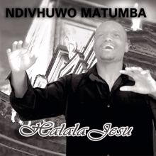 Ndivhuwo Matumba: Halala Jesu