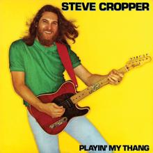 Steve Cropper: Playin' My Thang