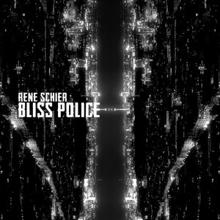 René Schier: Bliss Police