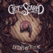 Get Scared: Everyone's Out To Get Me