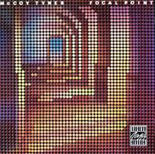 McCoy Tyner: Focal Point