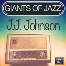 J.J. Johnson: Giants of Jazz