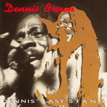 Dennis Brown: Dennis' Last Stand