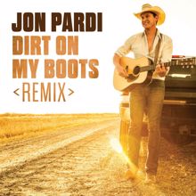 Jon Pardi: Dirt On My Boots (Remix)