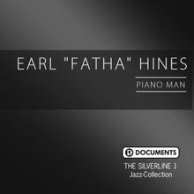 Earl "Fatha" Hines: The Silverline 1 - Piano Man