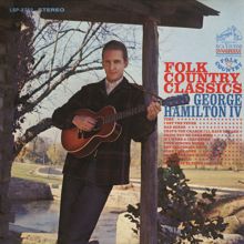 George Hamilton IV: Folk Country Classics