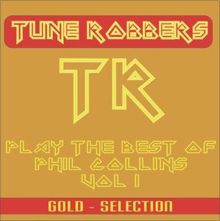 Tune Robbers: Best of Phil Collins performed by The Tune Robbers, Vol. 1