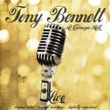 Tony Bennett: Tony Bennett at Carnegie Hall Live