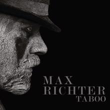 Max Richter: Taboo (Music From The Original TV Series)