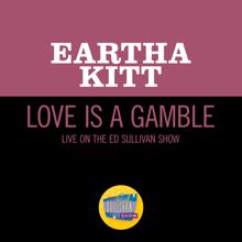 Eartha Kitt: Love Is A Gamble (Live On The Ed Sullivan Show, March 6, 1960) (Love Is A Gamble)