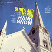 Hank Snow: Gloryland March