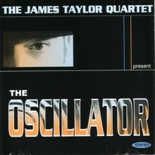 The James Taylor Quartet: The Oscillator