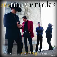 The Mavericks: I Should Have Been True (Album Version)