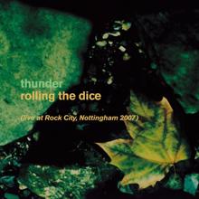 Thunder: Rolling the Dice (Live at Rock City Nottingham, 2007)