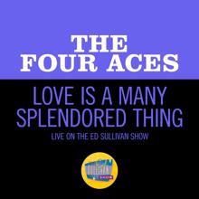 The Four Aces: Love Is A Many-Splendored Thing (Live On The Ed Sullivan Show, August 14, 1955) (Love Is A Many-Splendored ThingLive On The Ed Sullivan Show, August 14, 1955)