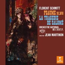 Jean Martinon: Schmitt: Psaume XLVII, Op. 38 & La tragédie de Salomé, Op. 50