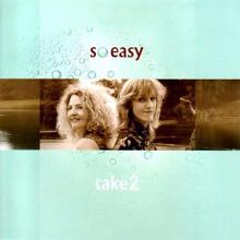Gaby Schenke & Béatrice Kahl: Take 2 - So Easy
