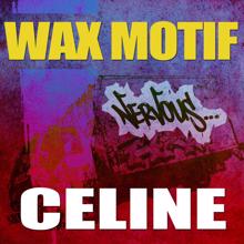 Wax Motif: Celine