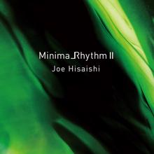 Joe Hisaishi: MinimalRhythm II