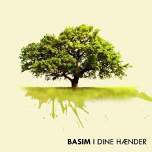 Basim: I Dine Hænder