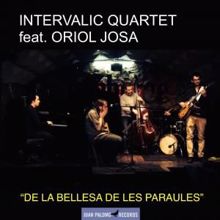 Intervalic Quartet feat. Oriol Josa: De la Bellesa de les Paraules