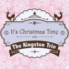 The Kingston Trio: It's Christmas Time with the Kingston Trio