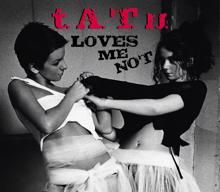 t.A.T.u.: Loves Me Not (International Version)