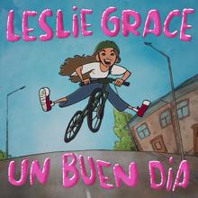 Leslie Grace: Un Buen Día