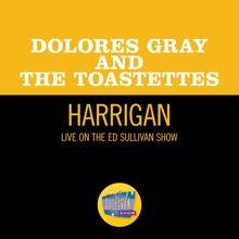 Dolores Gray: Harrigan (Live On The Ed Sullivan Show, July 4, 1954) (HarriganLive On The Ed Sullivan Show, July 4, 1954)