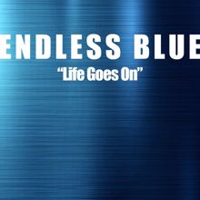 Endless Blue: Life Goes On