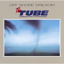 TUBE: OFF SHORE DREAMIN'