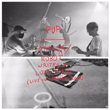 PUP: Matilda / Robot Writes A Love Song (Live in Toronto / 2022)