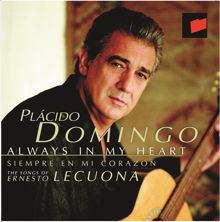 Plácido Domingo: Always in My Heart: The Songs of Ernesto Lecuona