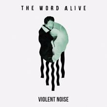The Word Alive: Violent Noise