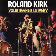 Rahsaan Roland Kirk: Volunteered Slavery