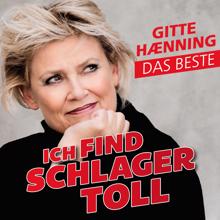 Gitte Hænning: Ich find Schlager toll - Das Beste