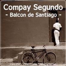 Compay Segundo: Balcon de Santiago