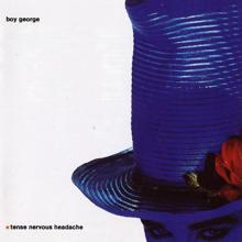 Boy George: Tense Nervous Headache