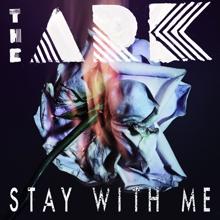 The Ark: Stay With Me (Radio Edit)