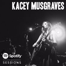 Kacey Musgraves: Spotify Sessions - Live From Bonnaroo 2013 (Live)